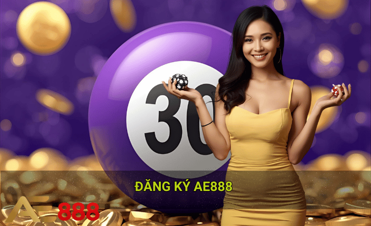 Hướng dẫn đăng ký ae888