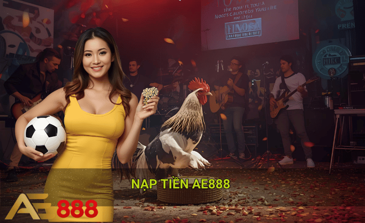 Hướng dẫn nạp tiền ae888