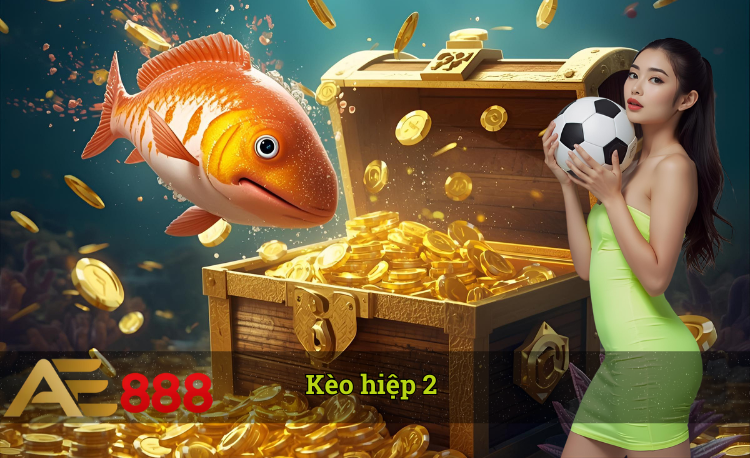 Kèo hiệp 2 hot