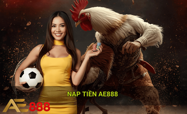 Nạp tiền Ae888