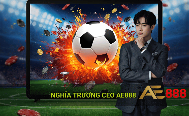 Nghĩa Trương CEO Ae888